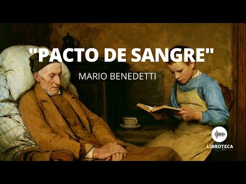 "Pacto de sangre", de Mario Benedetti. (Cuento completo) AUDIOCUENTO /AUDIOLIBRO.