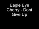 Don't Give Up - Eagle-Eye Cherry