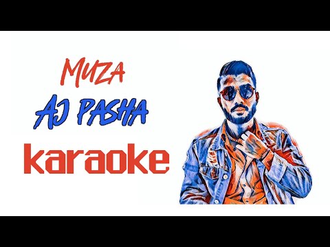 Muza - Aj Pasha (Karaoke) | Karaoke with Lyric Video [100% HD Quality]
