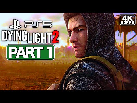 DYING LIGHT 2 Gameplay Walkthrough Part 1 [PS5 4K 60FPS] - No Commentary
