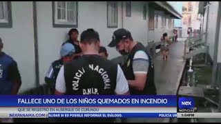 Fallece uno de los niños quemados en incendio de albergue en Curundú
