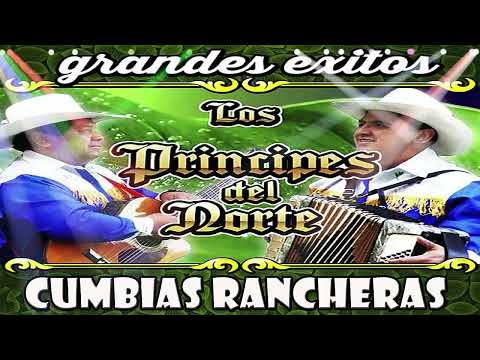 Los Principes del Norte  - Las Mejores Canciones - Cumbias y Rancheras Exitos Mix 2024