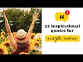 22 Inspirational Quotes For Single Moms Sunshine Quotes
