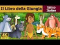 Il Libro Della Giungla Jungle Book In Italian Favole Per Bambini Fiabe Italiane
