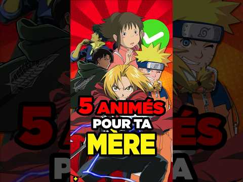 5 ANIM&Eacute;S que tu peux montrer &agrave; ta M&Egrave;RE ! 🤦🏻&zwj;♀️