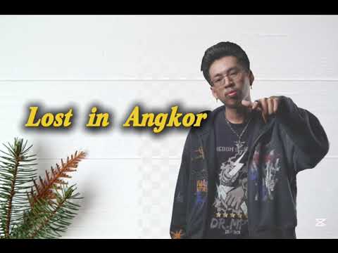 Lost in Angkor-Jze Rol ft bongpunleur