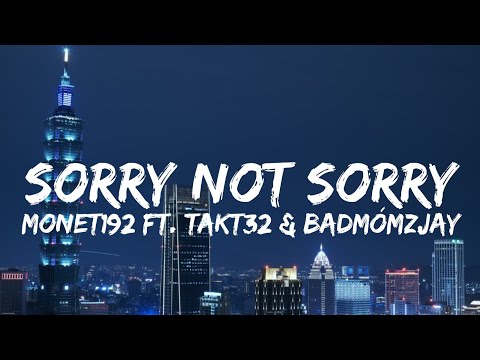 Monet192 ft. Takt32 & badmómzjay - Sorry not sorry (Lyrics)
