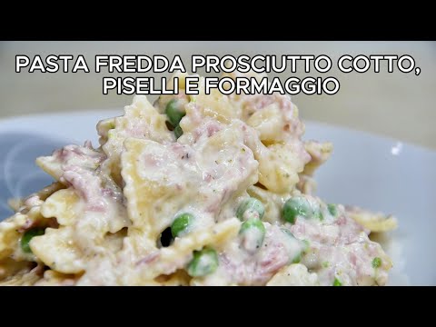 PASTA FREDDA PROSCIUTTO COTTO, PISELLI E FORMAGGIO, un classico anni 80 rivisitato e  piú leggera