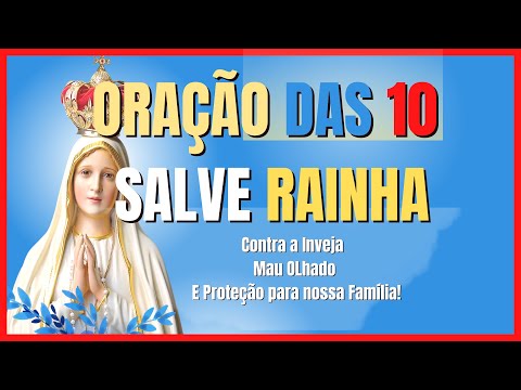 Oração Das Dez Salve Rainha Para Nos Livrar Da Inveja!!