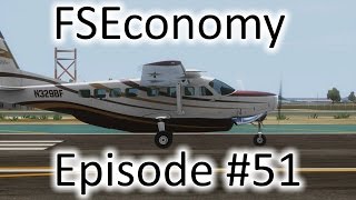 FSX | FSEconomy - Ep. #51 - Back to San Diego | C-208B Grand Caravan