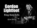 Gordon Lightfoot - Ring them bells (Live 2012)