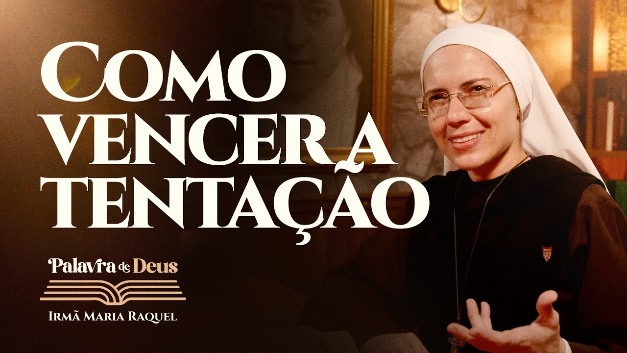 Como vencer a tentação (Mt 4,1-11) Palavra de Deus | Irmã Maria Raquel 22/02
