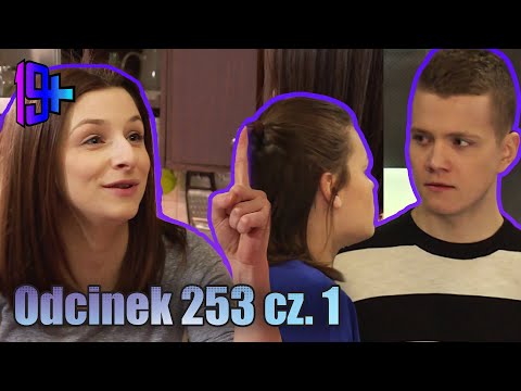 19+ | ODCINEK 253 CZ. 1