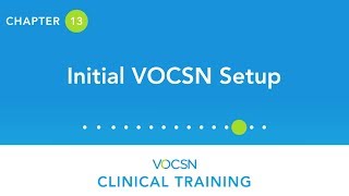 VOCSN Clinical Training - Chapter 13, Initial VOCSN Setup
