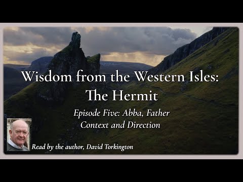 Ep 5 – Wisdom from the Western Isles: The Hermit with David Torkington – Discerning Hearts Podcast