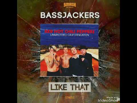 Bassjackers vs Red Hot Chili Pepers - Like That vs Californication ( Mashup )