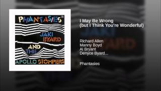 I May Be Wrong (but I Think You're Wonderful)