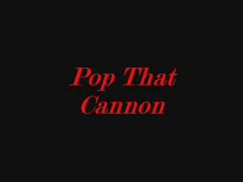 Video thumbnail for Pop That Cannon