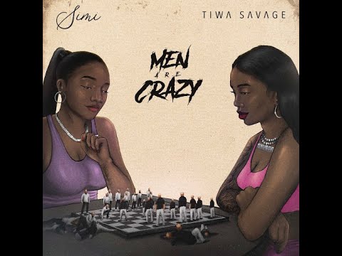Simi Ft. Tiwa Savage – Men Are Crazy (Official Lyric Video)
