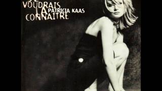 Patricia Kaas - Je voudrais la connaitre
