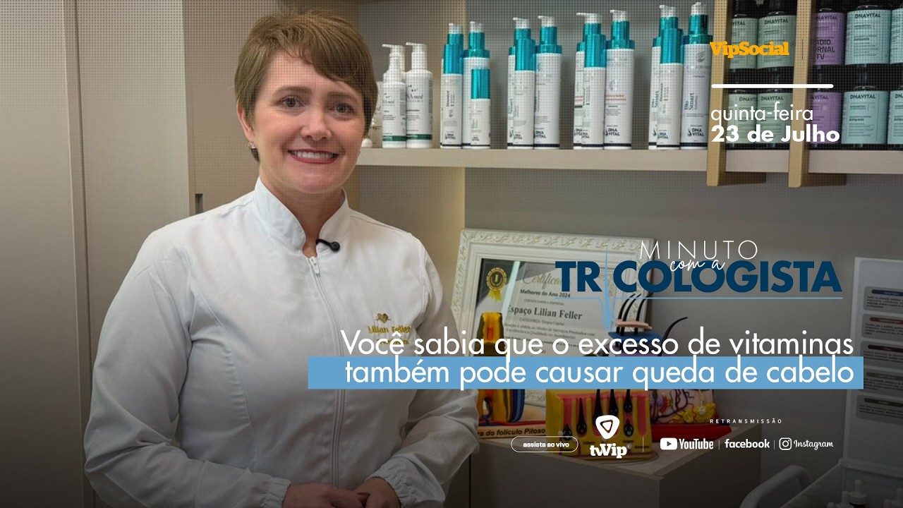MINUTO TRICOLOGISTA | Você sabia que o excesso de vitaminas também pode causar queda de cabelo?
