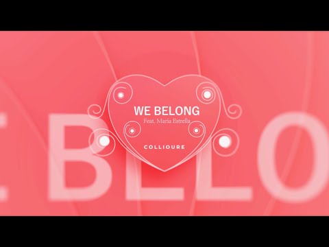 Collioure - We Belong feat. Maria Estrella (Lyric Video)