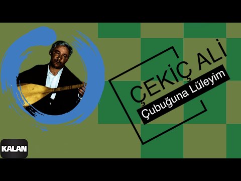 Çekiç Ali - Çubuğuna Lüleyim I Kızılırmak © 1999 Kalan Müzik