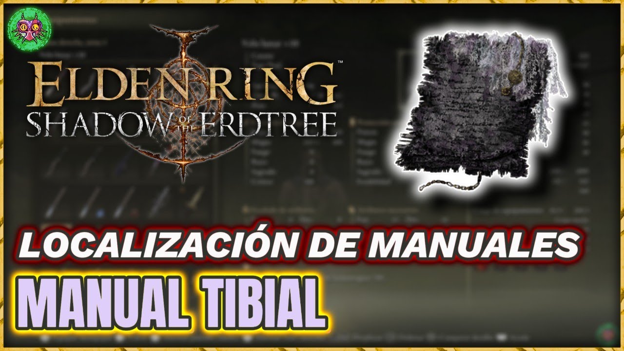 Localización MANUAL TIBIAL | Elden Ring: Shadow of the Erdtree Localización MANUAL TIBIAL | Elden Ring: Shadow of the Erdtree