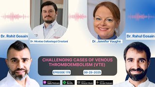 Challenging Cases of Venous Thromboembolism (VTE) - Drs. Jennifer Vaughn & Nicolas Gallastegui