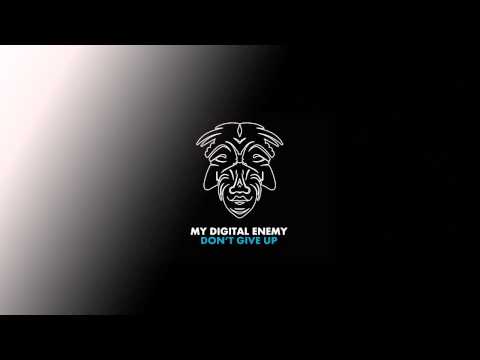 My Digital Enemy - Don't Give Up [Zulu Records]