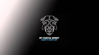 My Digital Enemy - Don't Give Up [Zulu Records]