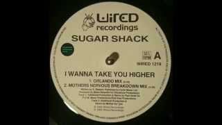 SUGAR SHACK - I WANNA TAKE YOU HIGHER