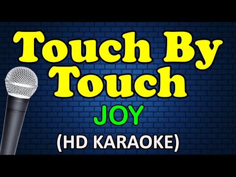 TOUCH BY TOUCH - Joy (HD Karaoke)