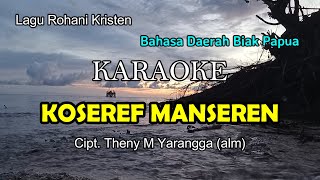 Download lagu KOSEREF MANSEREN _ KARAOKE Lagu Rohani Kristen _ Bahasa Biak Papua mp3