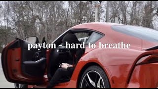 payton - Hard To Breathe (lyrics)