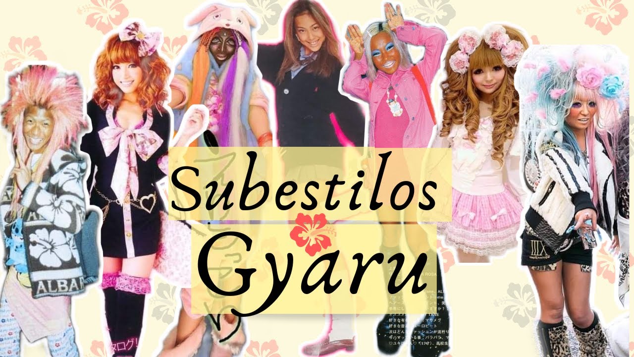 Sub estilos Gyaru: Kogyaru, Yamanba, Hime Gyaru, Sentaa Guy y más.