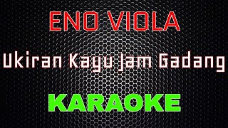 Download lagu Eno Viola - Ukiran Kayu Jam Gadang [Karaoke] | LMusical mp3