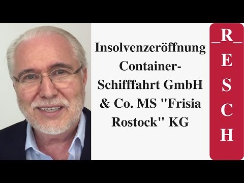 Insolvenzeröffnung Container-Schifffahrt GmbH & Co. MS "Frisia Rostock" KG