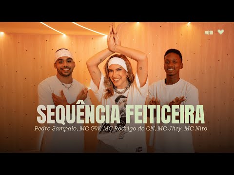 Sequência Feiticeira - Pedro Sampaio, MC GW, MC Rodrigo do CN, MC Jhey, MC Nito | Lore Improta