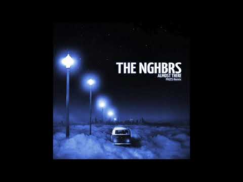 The Nghbrs - Almost There (PHZES Remix)