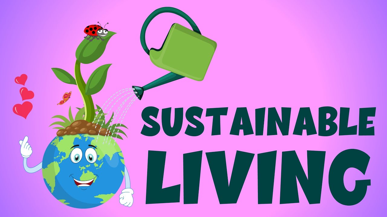 What is Sustainable Living? -  Eco-Friendly Habits  - Why is sustainable life important? #education