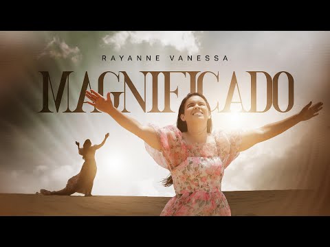 Magnificado | Rayanne Vanessa [Clipe Oficial]
