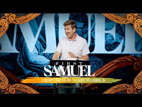 Verse by Verse Bible Study  |  1 Samuel 1:1-18  |  Gary Hamrick