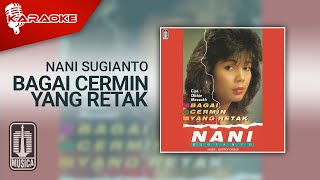 Download lagu Nani Sugianto - Bagai Cermin Yang Retak ( Karaoke Video) mp3