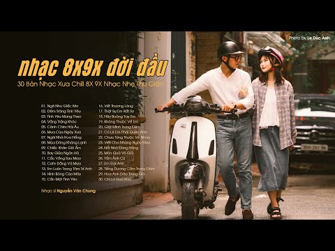 Nhạc Trẻ 8X 9X Đời Đầu Hay Bất Hủ - 30 Bản Nhạc Xưa Chill 8X 9X Nhạc Nhẹ Thư Giãn Cho Quán Cafe