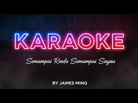 KARAOKE | James Ming | Semampai Rindu Semampai Sayau