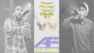 Watios - We run ft Elecesar (AF Music RMX)