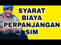 SYARAT DAN BIAYA PERPANJANGAN SIM #lantas #operasizebra #hukum