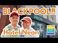NEON - BLACKPOOL’s BOUTIQUE Hotel - Is it WORTH the £££?