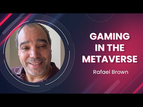 Gaming in the Metaverse: Rafael Brown Shares Vision for the Future